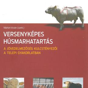 4. Versenyképes húsmarhatartás - a jövedelmezőség kulcstényezői a telepi gyakorlatban